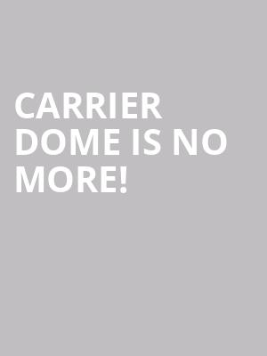 Carrier Dome is no more